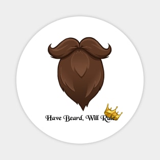 Have Beard, Will Rule Magnet